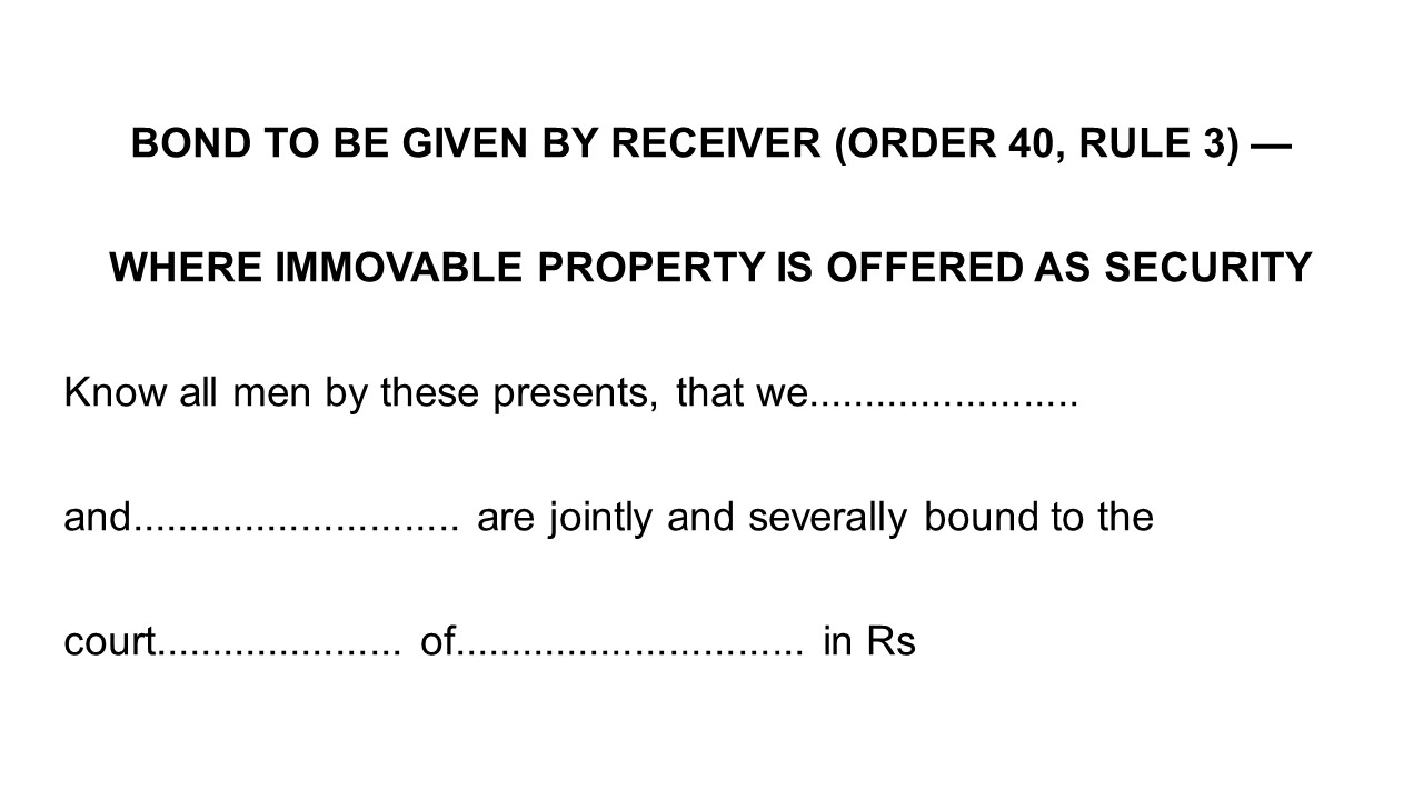 Format for Bond to be given by Receiver under Order 40 Rule 3 of CPC Image