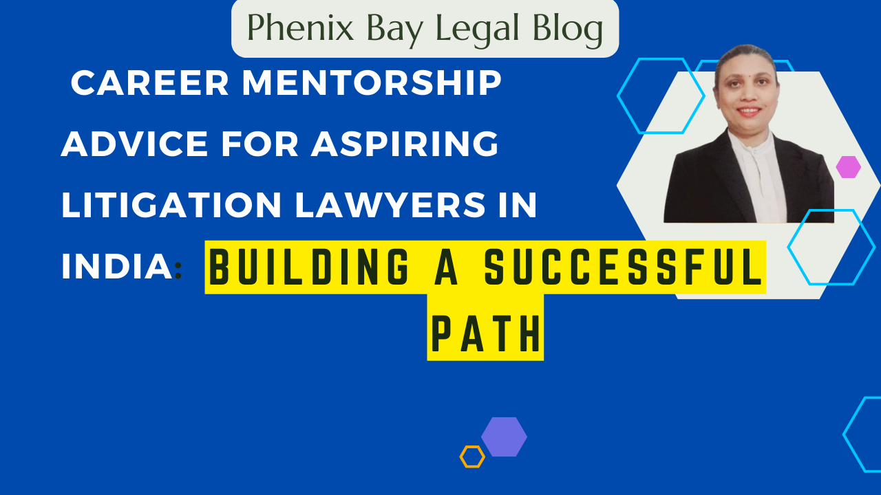 Career Mentorship Advice for Aspiring Litigation Lawyers in India: Building a Successful Path - Image