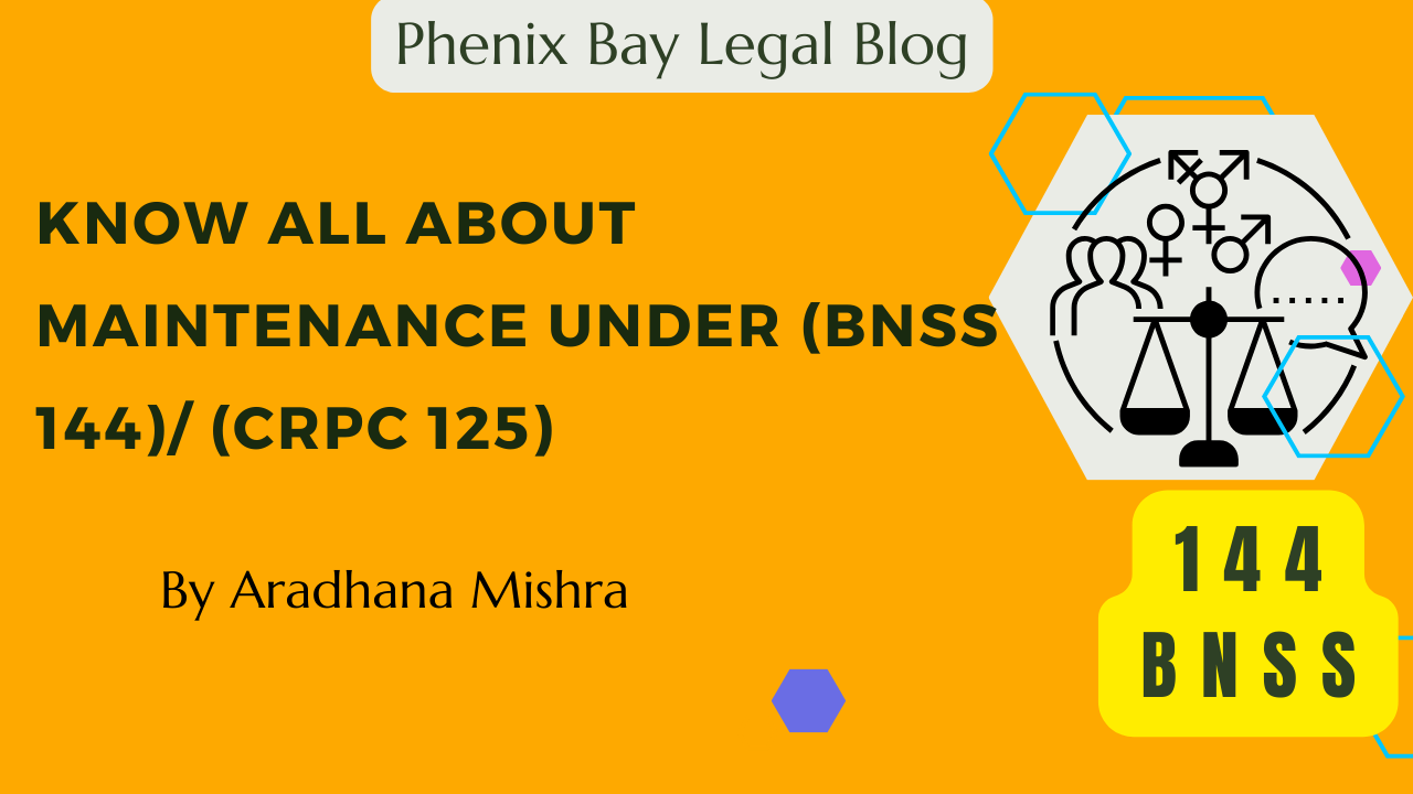 KNOW ALL ABOUT MAINTENANCE UNDER (BNSS 144)/ (CrPC 125) Image